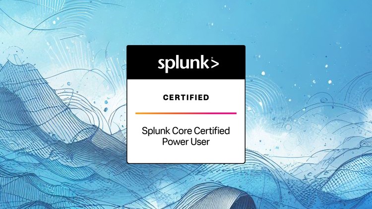 Splunk Core Certified Power User: Preparation Tests
