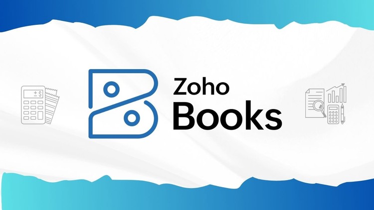 Learn Zoho Books Step-by-Step – Setup, Accounting, Inventory, Sales, Returns, Bank Reconciliation, Multi-Currency & More
